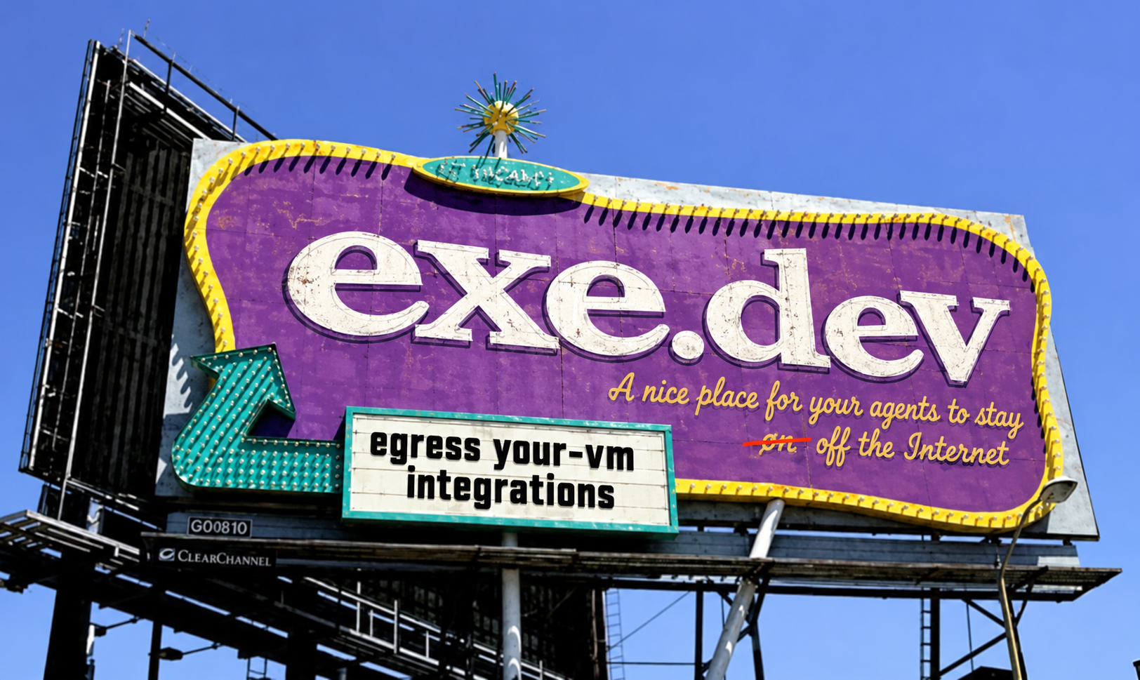 The old Yahoo 101 billboard, but modified. It says "exe.dev, A nice place for your agents to stay off the Internet", with "on" crossed out and replaced by "off". A marquee sign below it reads "egress your-vm integrations".